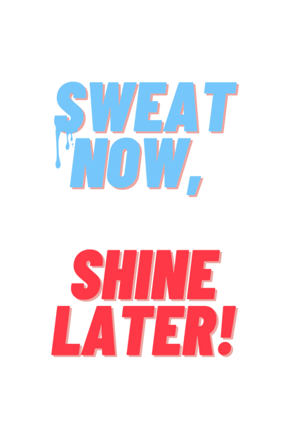 Sweat Now, Shine Later Unisex T-shirt